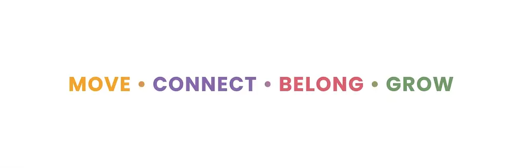 Move • Connect • Belong • Grow